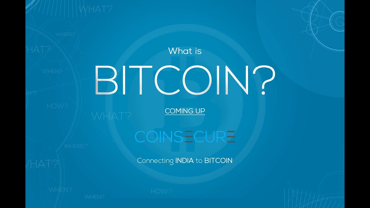 Coinsecure: What is Bitcoin? ~ India