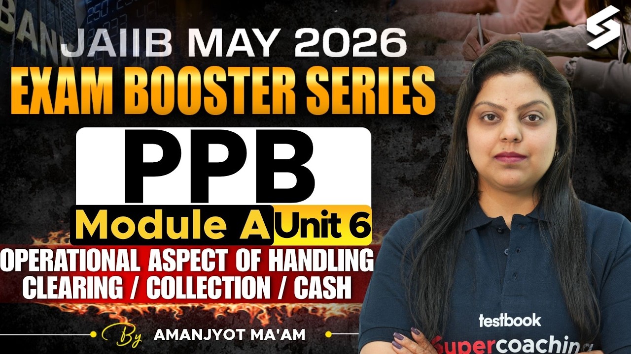 JAIIB PPB Module A UNIT 6 | Operational Aspect of Handling Clearing/Collection/Cash | Amanjyot Kaur