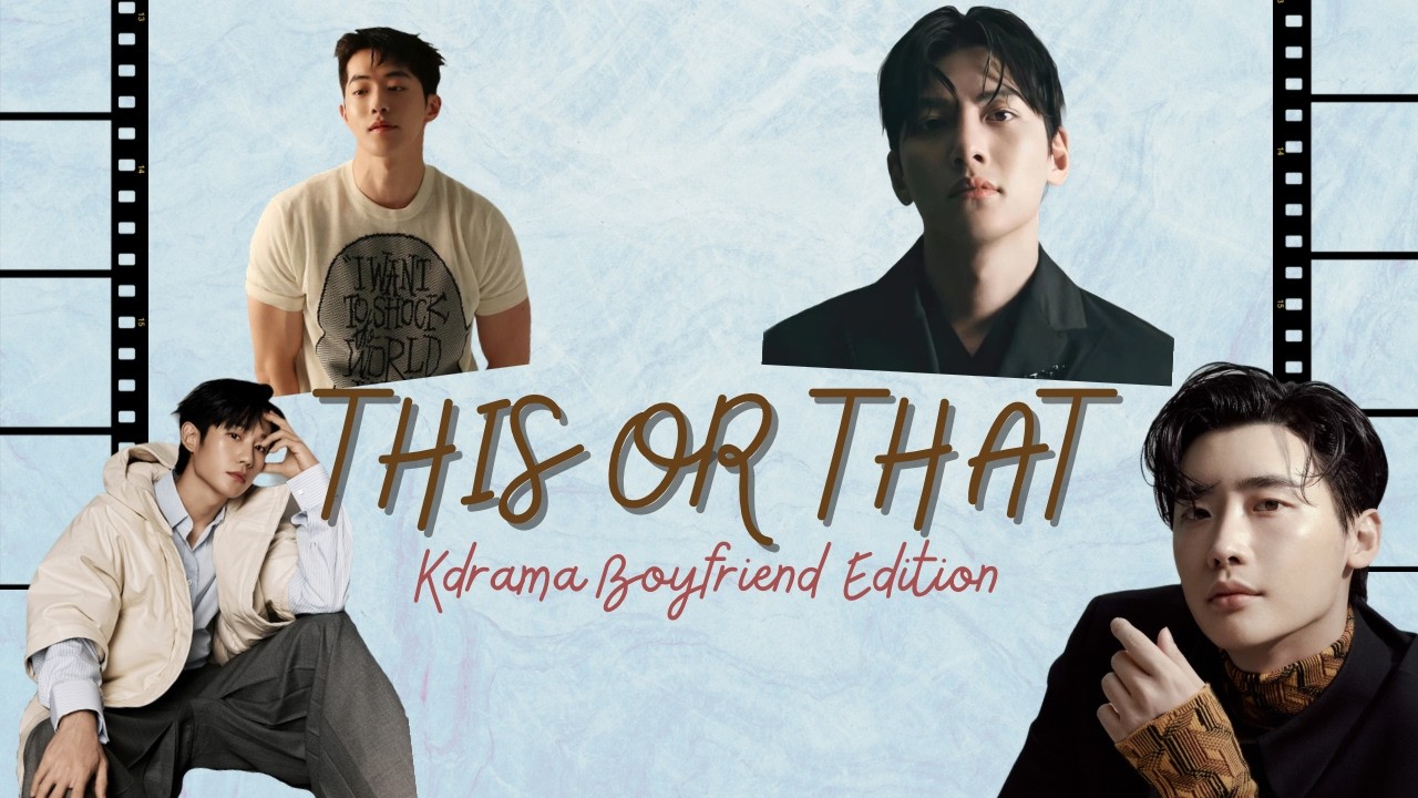 THIS OR THAT! | choose your kdrama boyfriend edition ♡