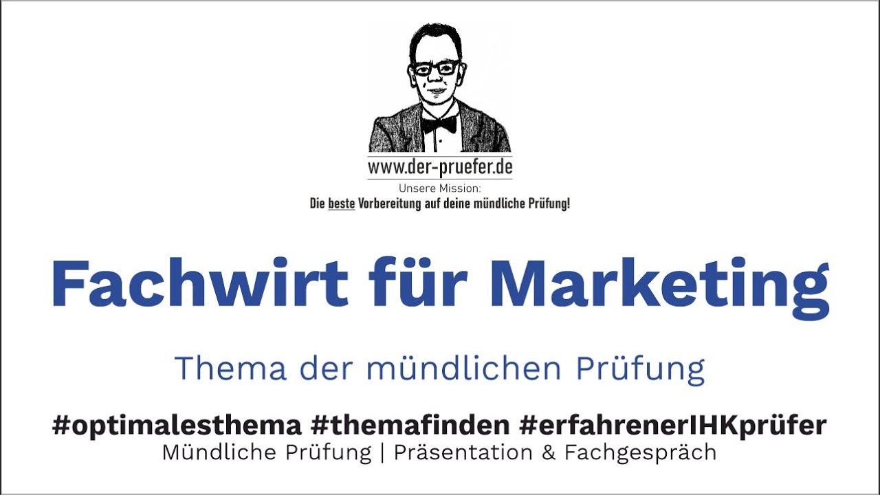 Fachwirt für Marketing Thema mündliche Prüfung | Präsentation & Fachgespräch 2023/2024