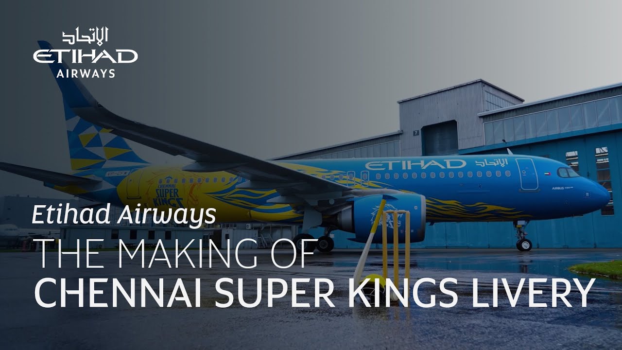 The Making of Chennai Super Kings Livery | Etihad Airways