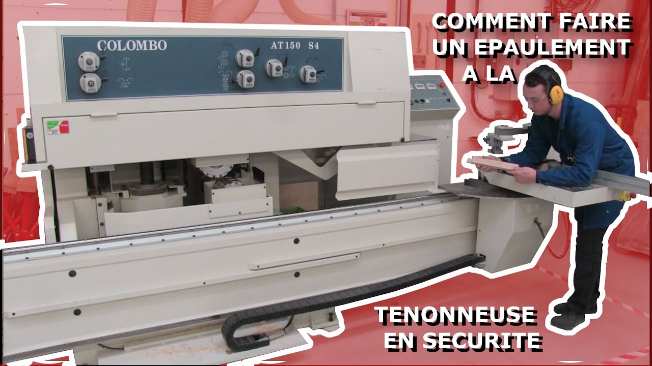 Comment faire un épaulement à la tenonneuse en sécurité. TUTO TENON  EPAULEMENT + FINITION DU TENON