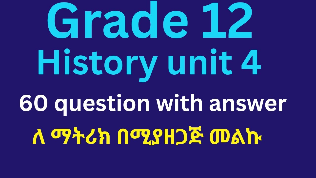 Grade 12 History – Unit 4 | 60 Important Exam Questions & Answers