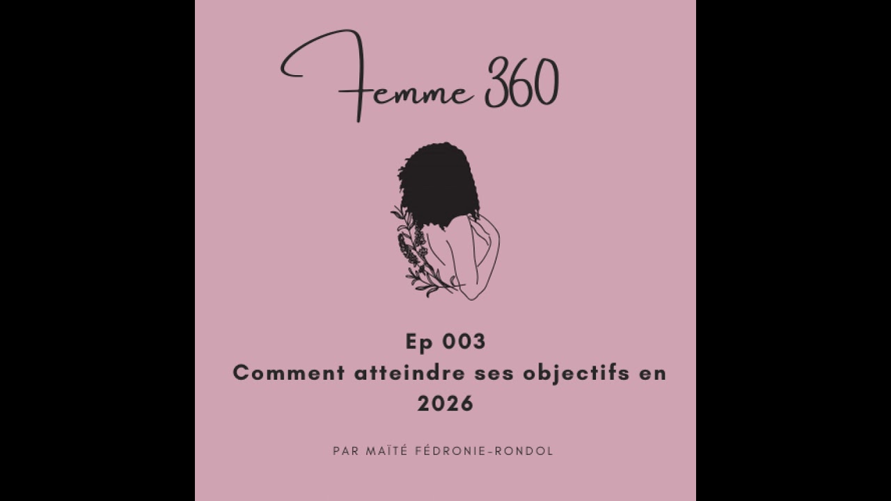Comment atteindre ses objectifs en 2026 - #003