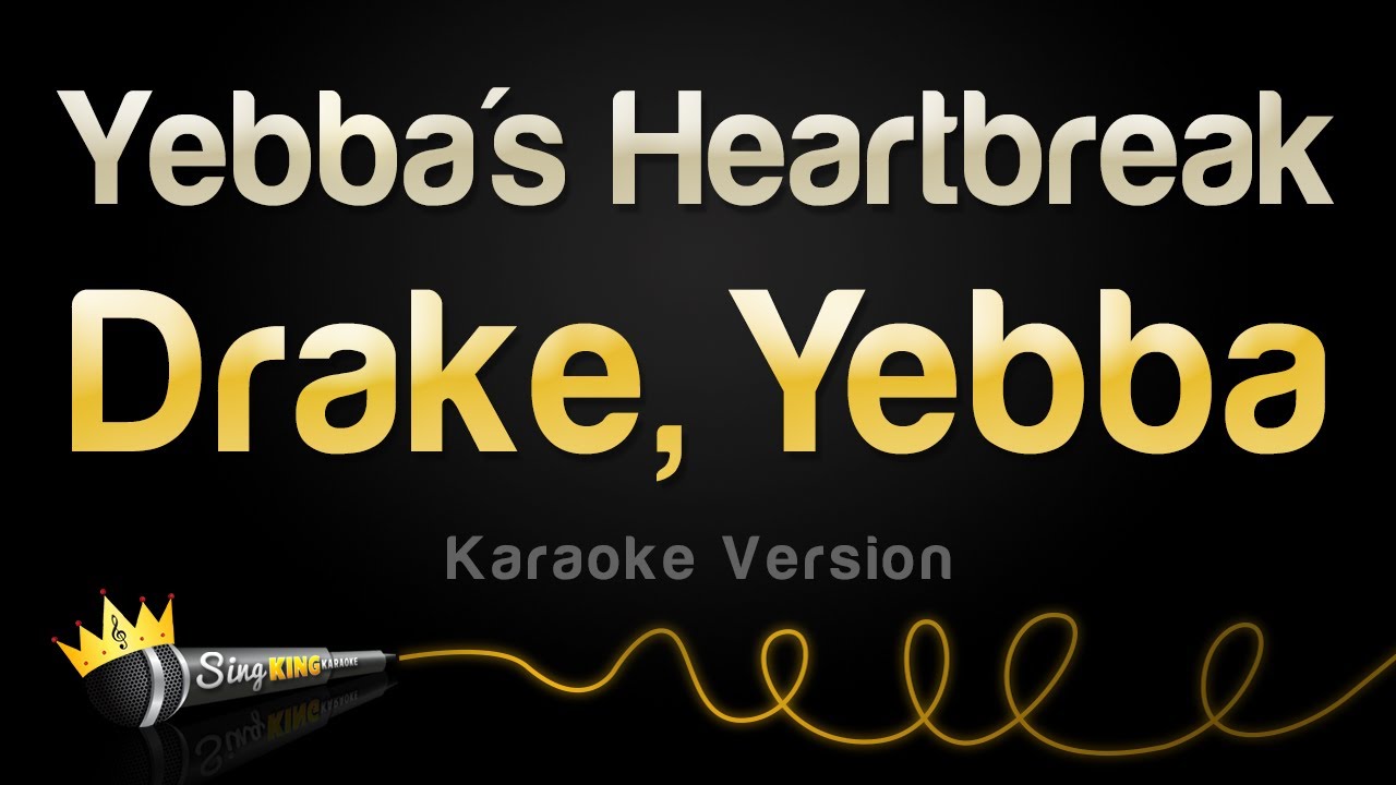 Drake, Yebba - Yebba's Heartbreak (Karaoke Version)