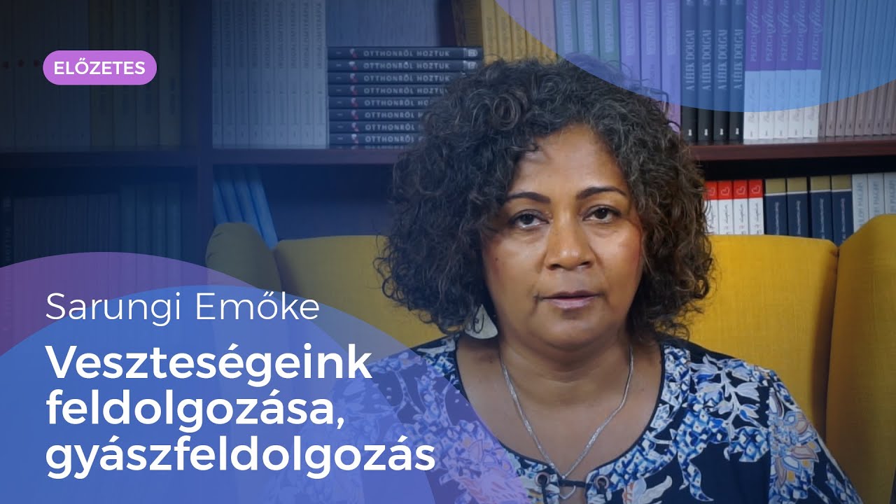 Dr. Sarungi Emőke: Nem is tudjuk, hogy gyászolunk