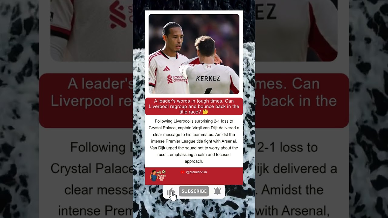 Van Dijk's Post-Palace Defiance: Reds Captain Tells Teammates 'Don't Worry!' 🗣️🔴🏆