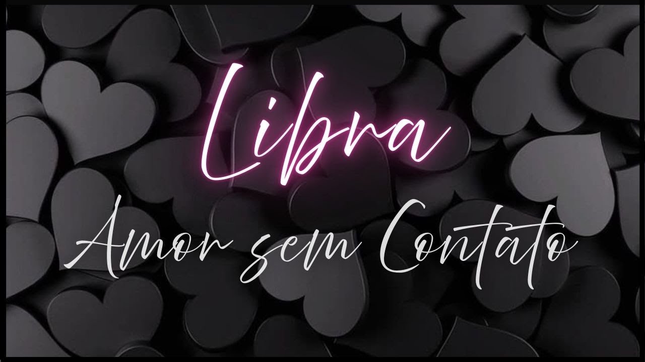 LIBRA 💔AMOR SEM CONTATO • FOI SONHADOR E IMPRUDENTE DEMAIS! EM BUSCA DO TEMPO PERDIDO!