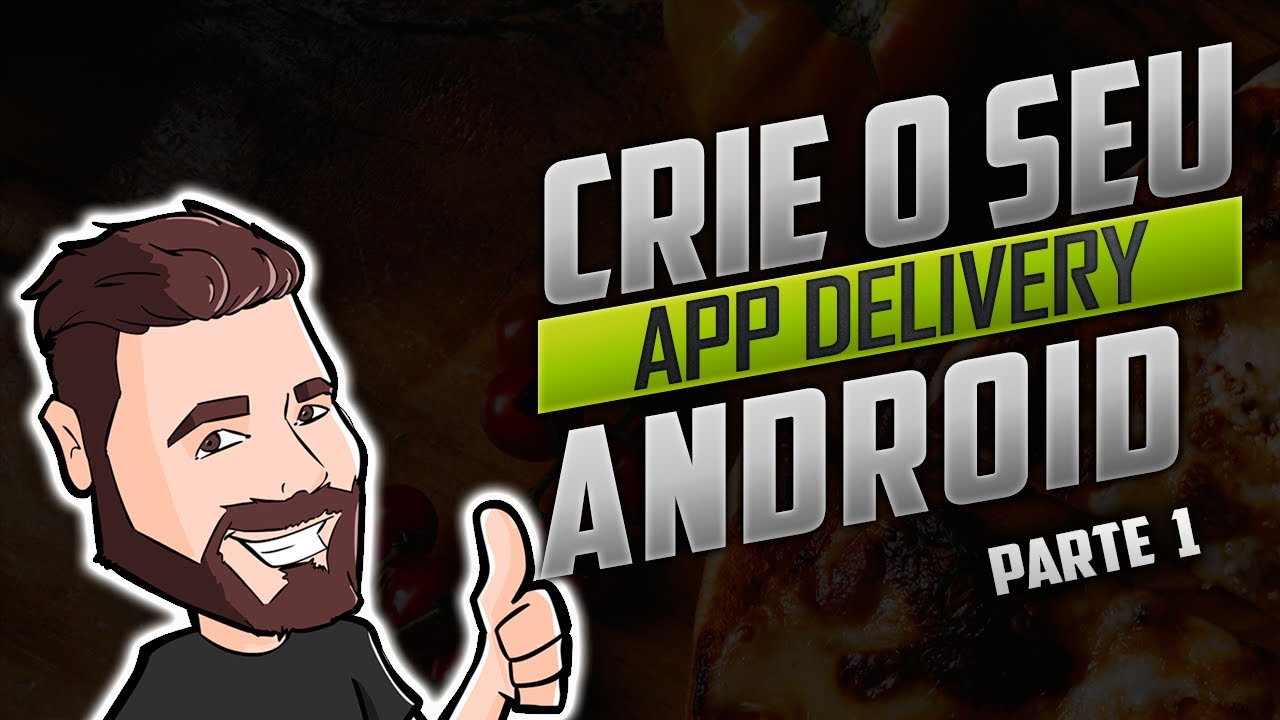 Aplicativo Android de Delivery e Cardápio - Introdução [Parte 1] - TekZoom