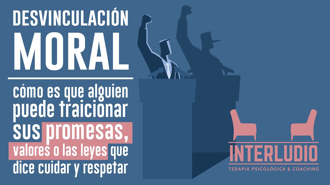 Desvinculaci&oacute;n Moral