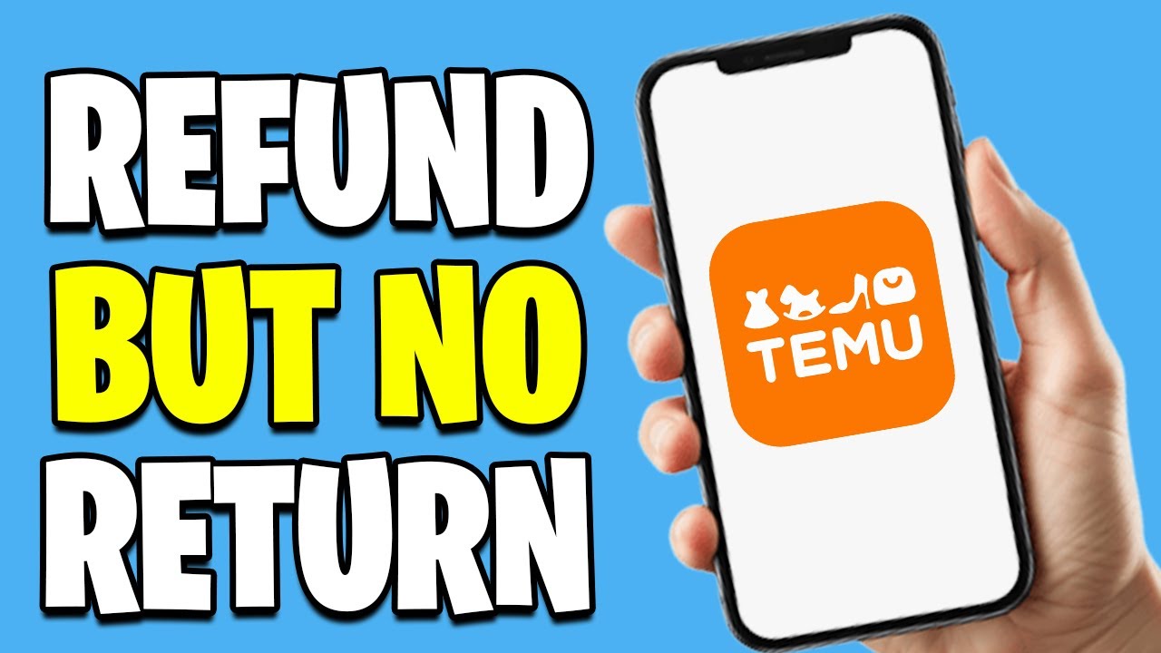 How To Refund On Temu Without Returning The Item - Updated 2026 Guide