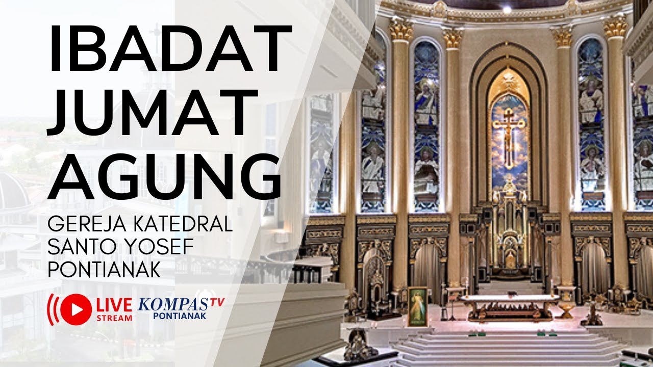LIVE Ibadat Jumat Agung Gereja Katedral Santo Yosef Pontianak