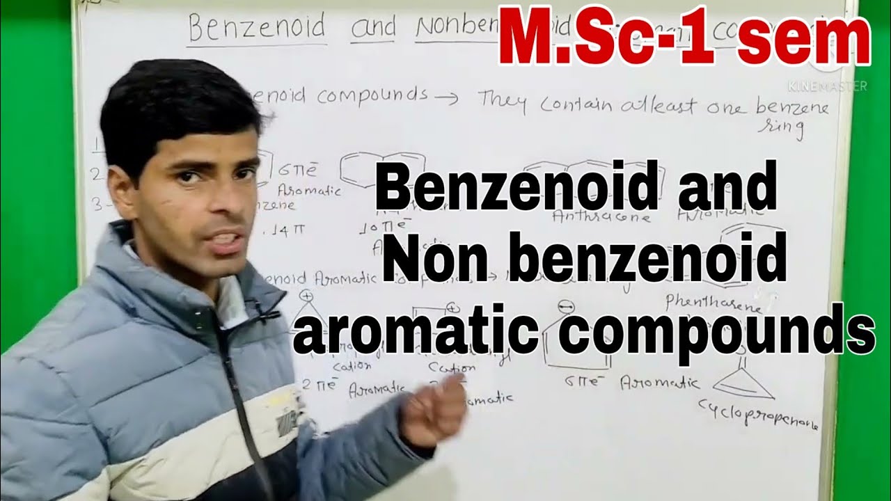 Benzenoid and Non benzenoid aromatic compounds