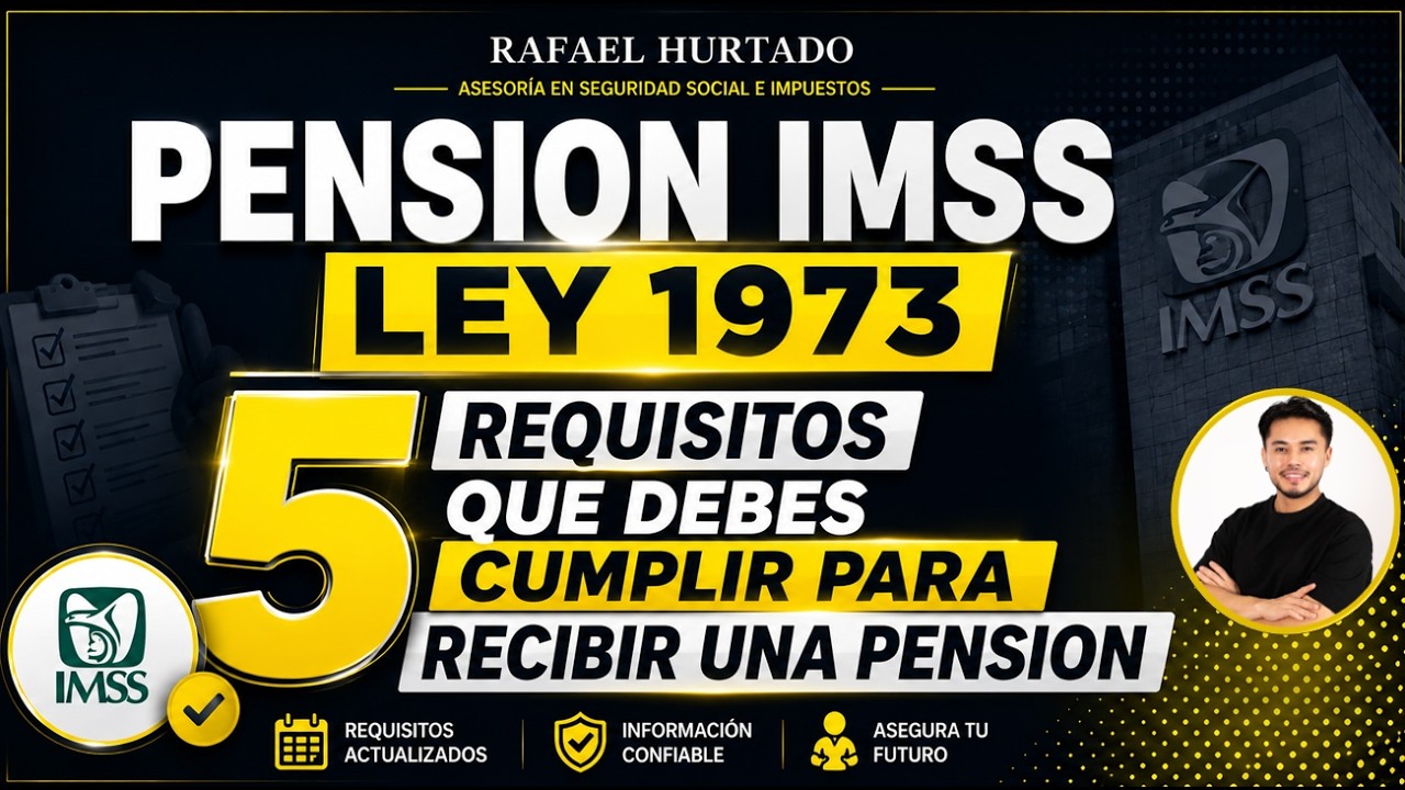 REQUISITOS INDISPENSABLES QUE PIDE EL IMSS PARA PENSIONARTE LEY 1973
