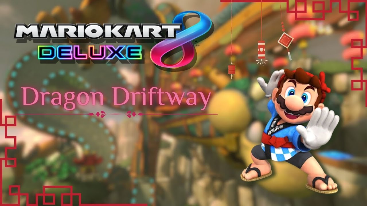 Dragon Driftway | Mario Kart 8 Deluxe | Remix Johx