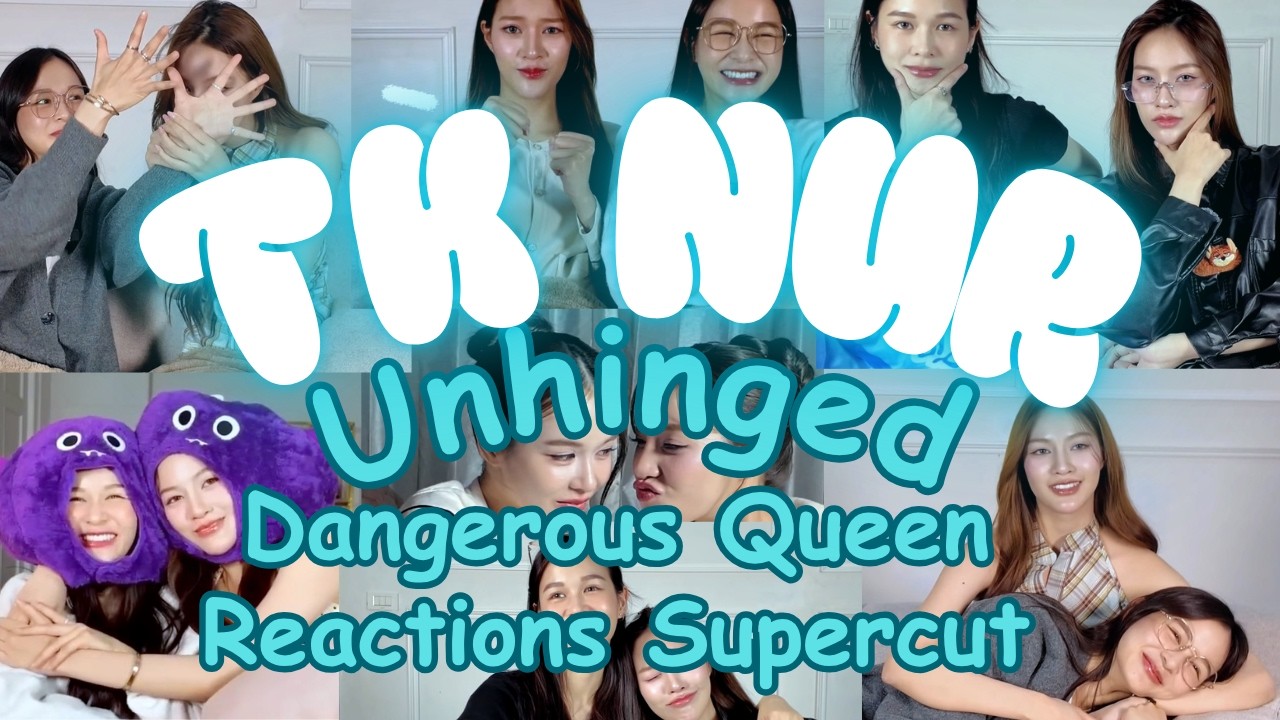 TKNur Unhinged | Dangerous Queen Reactions Supercut [ENG SUB]
