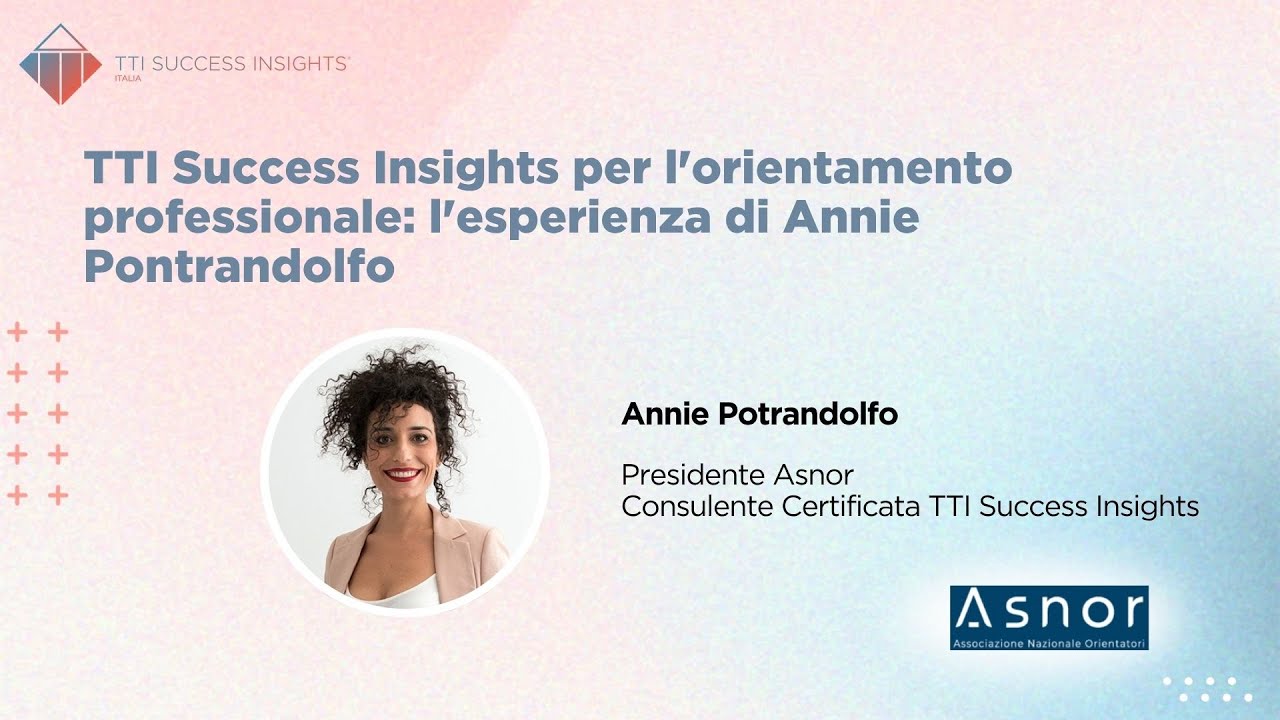 Annie Pontrandolfo: TTI Success Insights per l'orientamento professionale