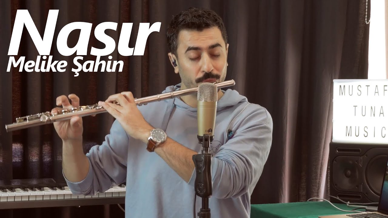 Melike Şahin - Nasır | Flüt Solo - Mustafa Tuna