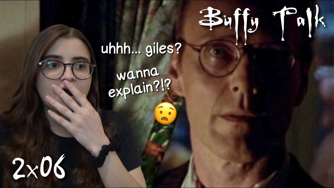 Buffy the Vampire Slayer Talk || s2e06 