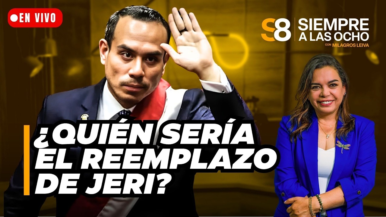 🟡 POSIBLE CENSURA A JERÍ: ¿QUIÉN SERÍA SU REEMPLAZO? | #s8