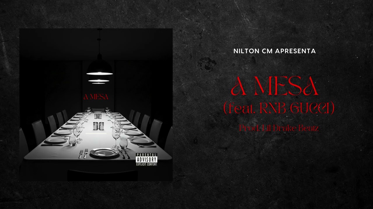 Nilton CM - A Mesa (feat. RNB GUCCI) (Official Audio)