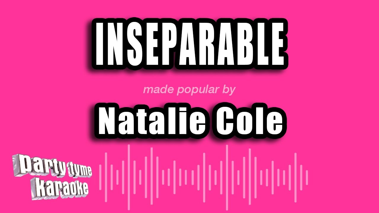 Natalie Cole - Inseparable (Karaoke Version)