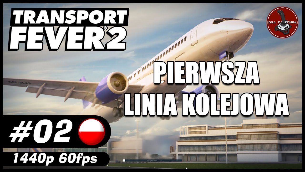 Pierwsza linia kolejowa || #2 || Transport Fever 2 gameplay PL