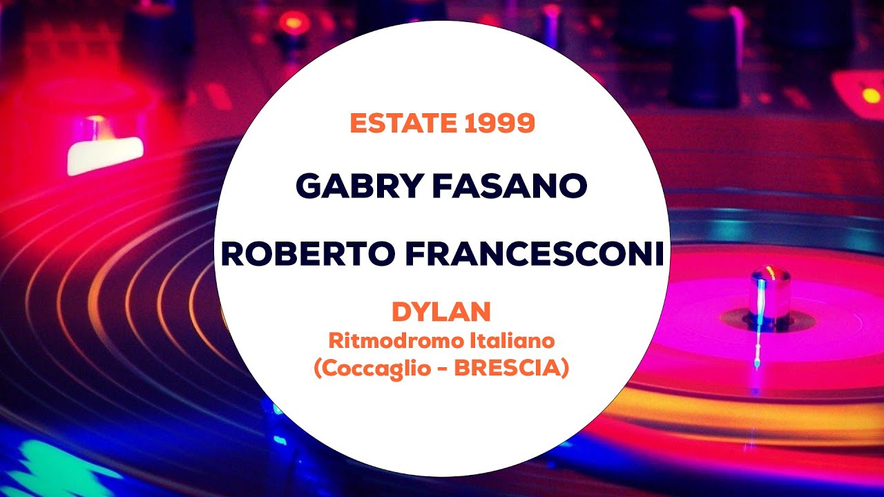 Gabry Fasano e Roberto Francesconi - Dylan (Brescia) - Estate 99