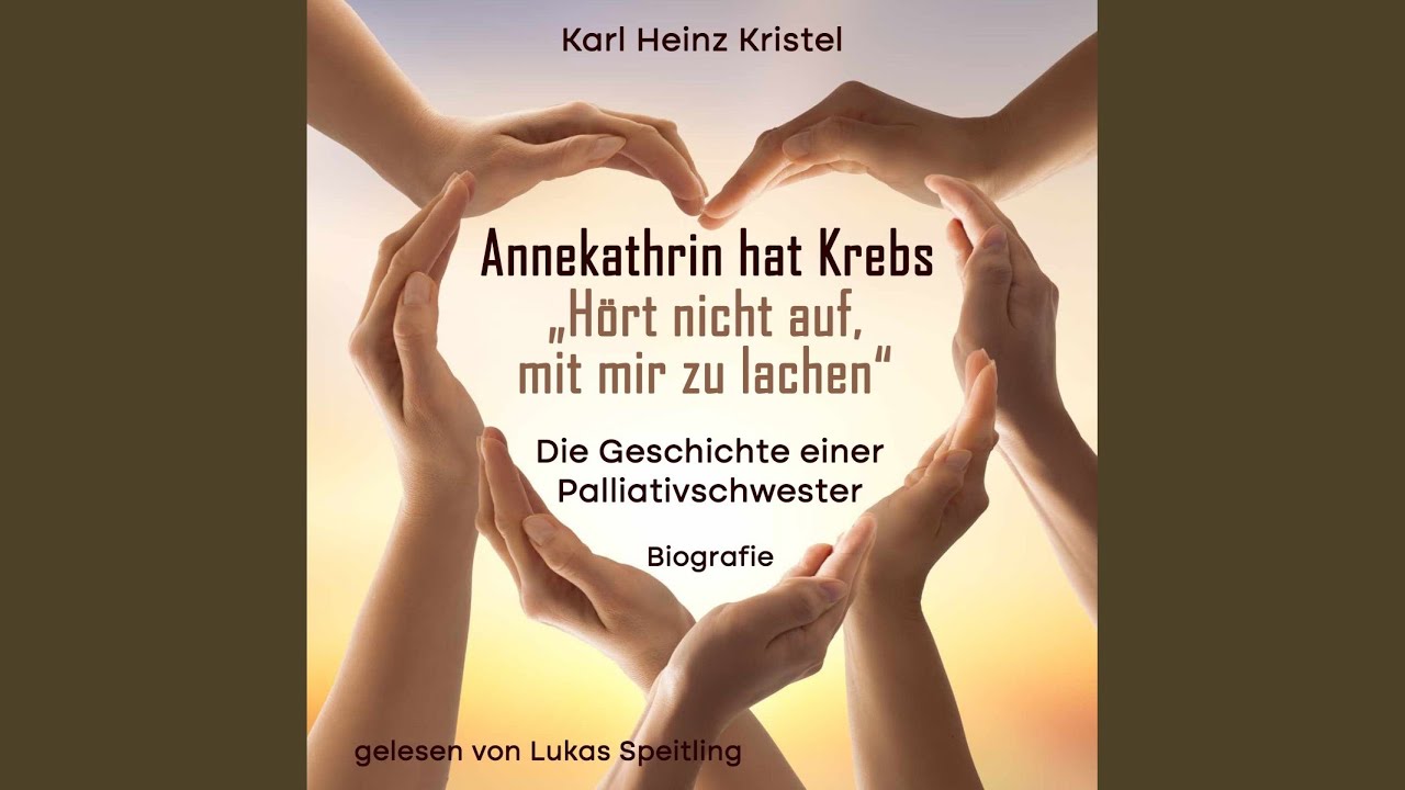 Intro & Kapitel 1.1 - Annekathrin hat Krebs: H&ouml;rt nicht auf mit mir zu lachen