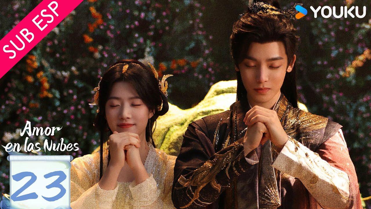 【SUB ESP】Amor en las Nubes EP23 | Hou Minghao / Lu Yuxiao / Yu Chengen / He Nan | YOUKU