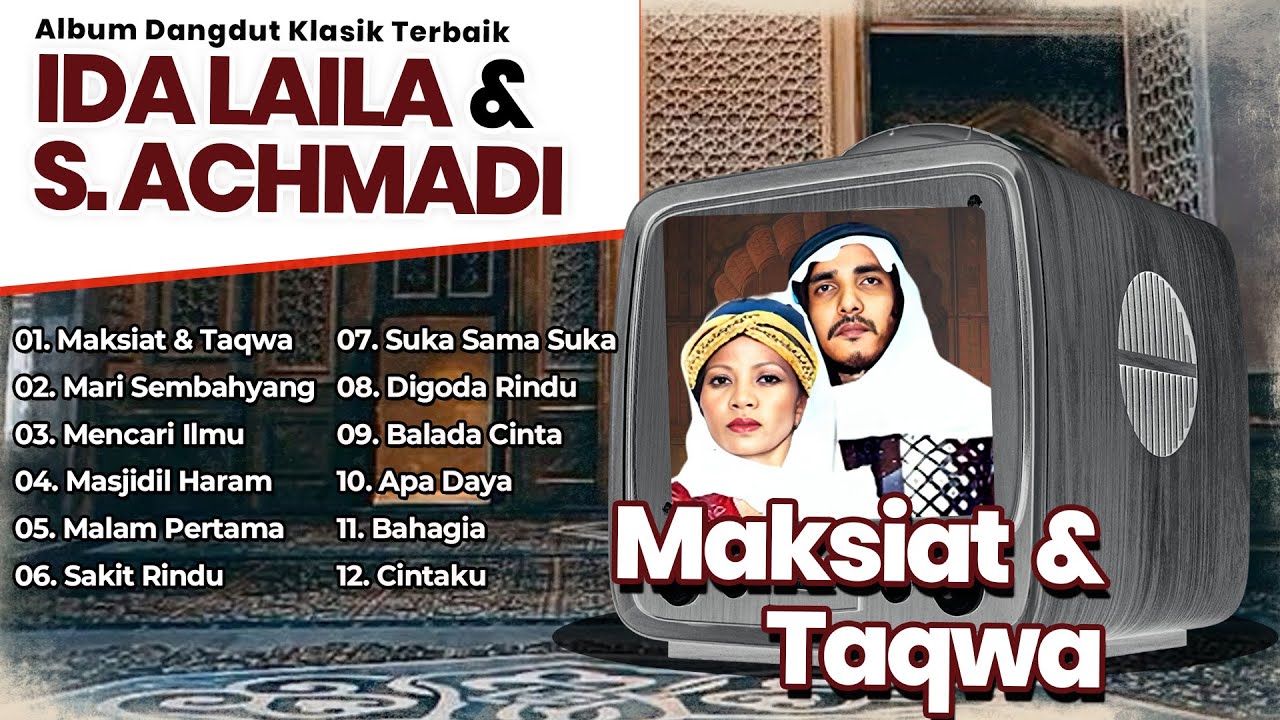Album Dangdut Klasik Terbaik S. Achmadi & Ida Laila | Maksiat & Taqwa | Mari Sembahyang
