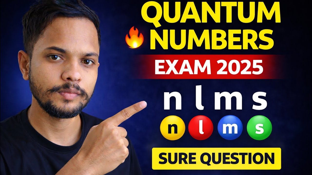 Quantum Numbers | n l m s | Atomic Structure | Exam 2025
