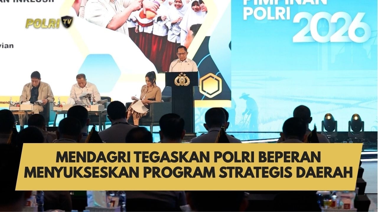 MENDAGRI TEGASKAN POLRI BEPERAN MENYUKSESKAN PROGRAM STRATEGIS DAERAH