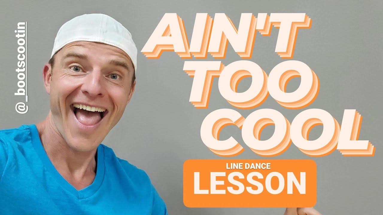 AIN'T TOO COOL  -- Line Dance LESSON