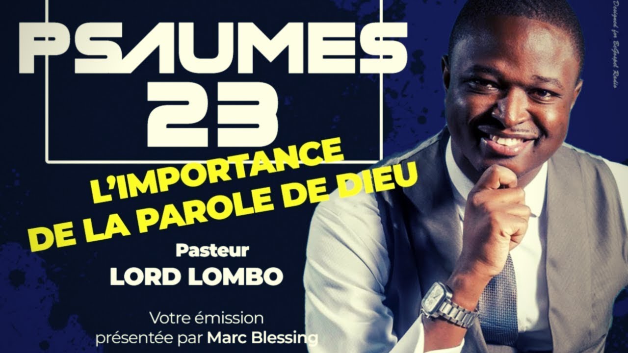 Psaumes 23 | Pasteur Lord Lombo - L'importance de la Parole de Dieu