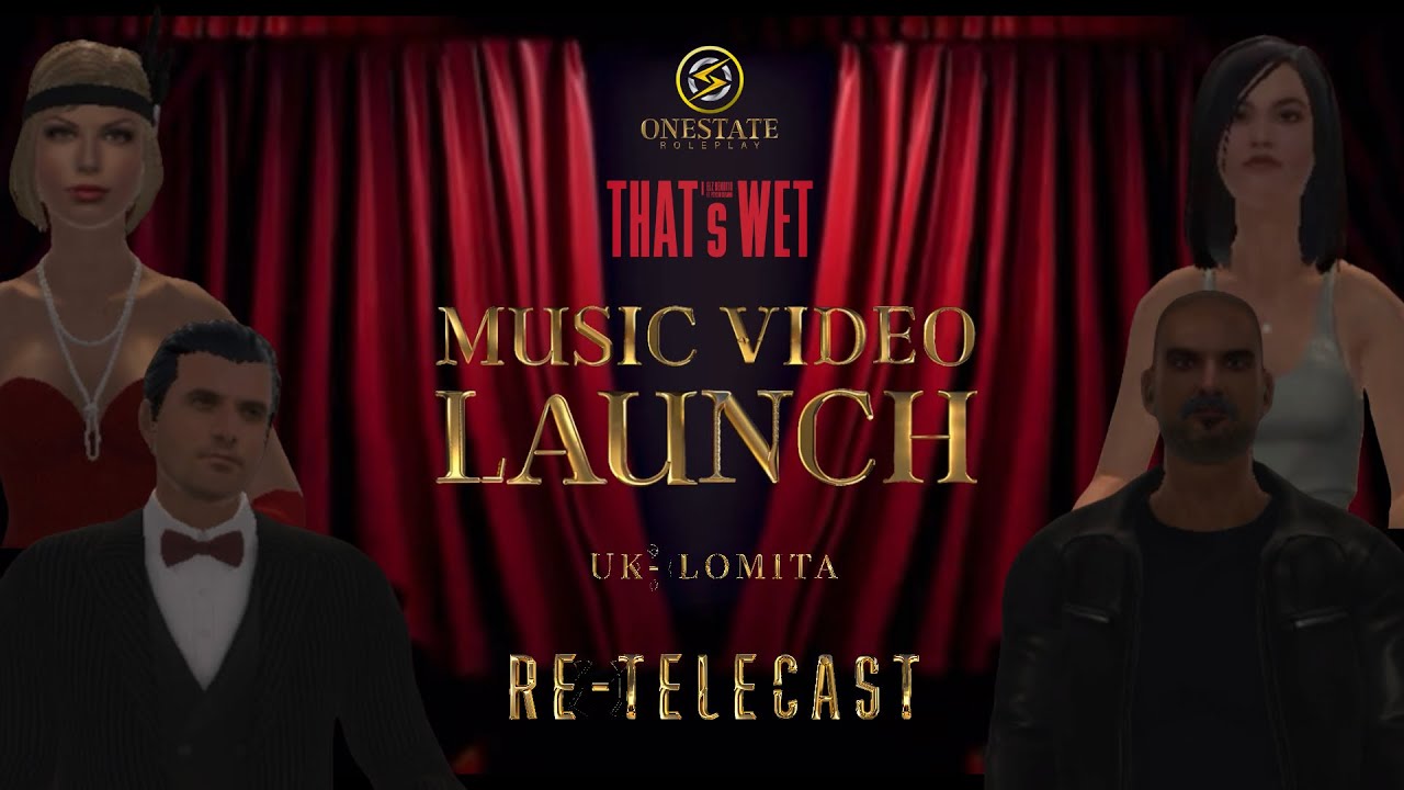 THAT’s WET - Music Video Launch Event | Onestate RP | UK-Lomita