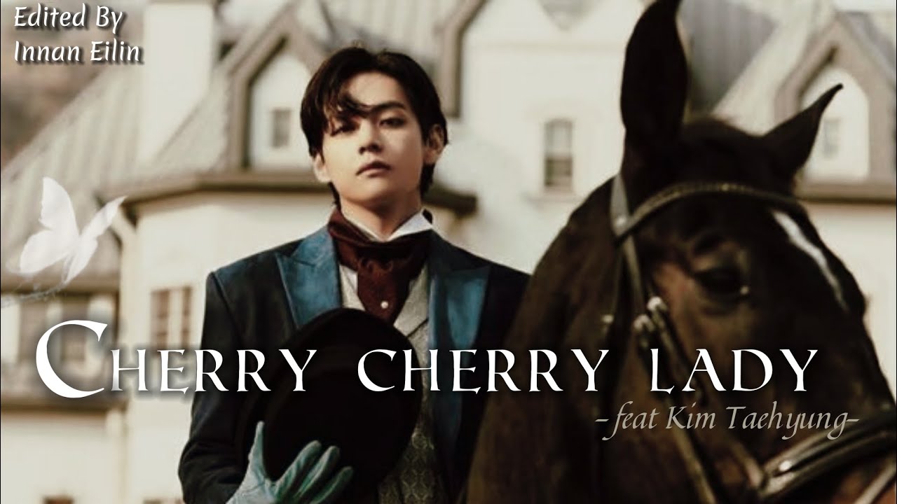 Cherry Cherry Lady - FMV of Kim Taehyung #bts #thv 