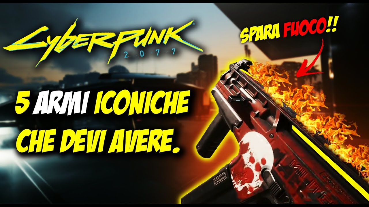5 ARMI ICONICHE che DEVI AVERE - Cyberpunk 2077 [ITA] - Guida Armi