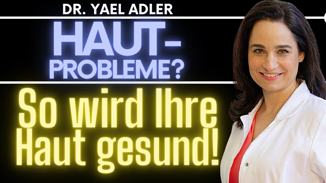 Hautprobleme lösen durch Darm - natürliche Wege zur Hautpflege | Dr. Yael Adler