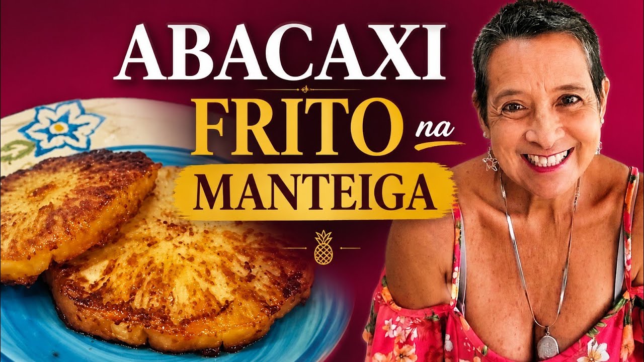 Como fazer Abacaxi Frito na Manteiga. Uma delícia!