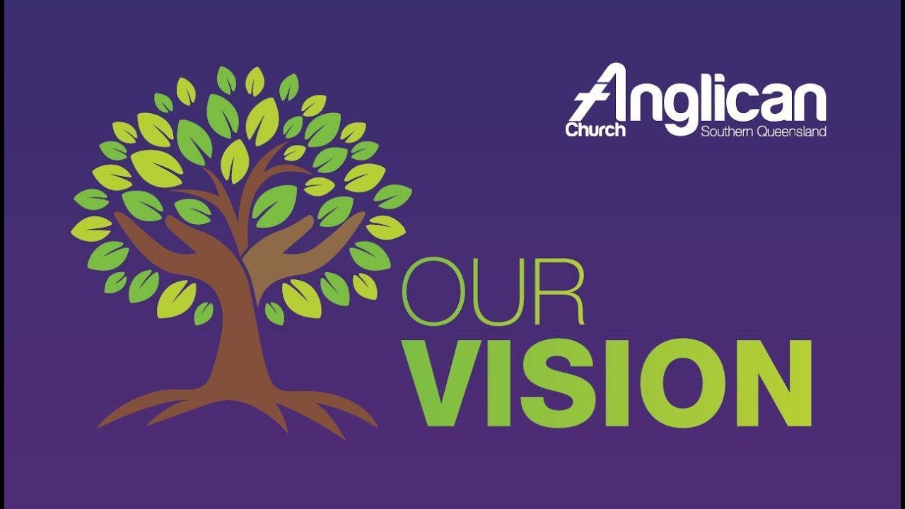 Our Vision and Values - Anglican Church Southern Queensland
