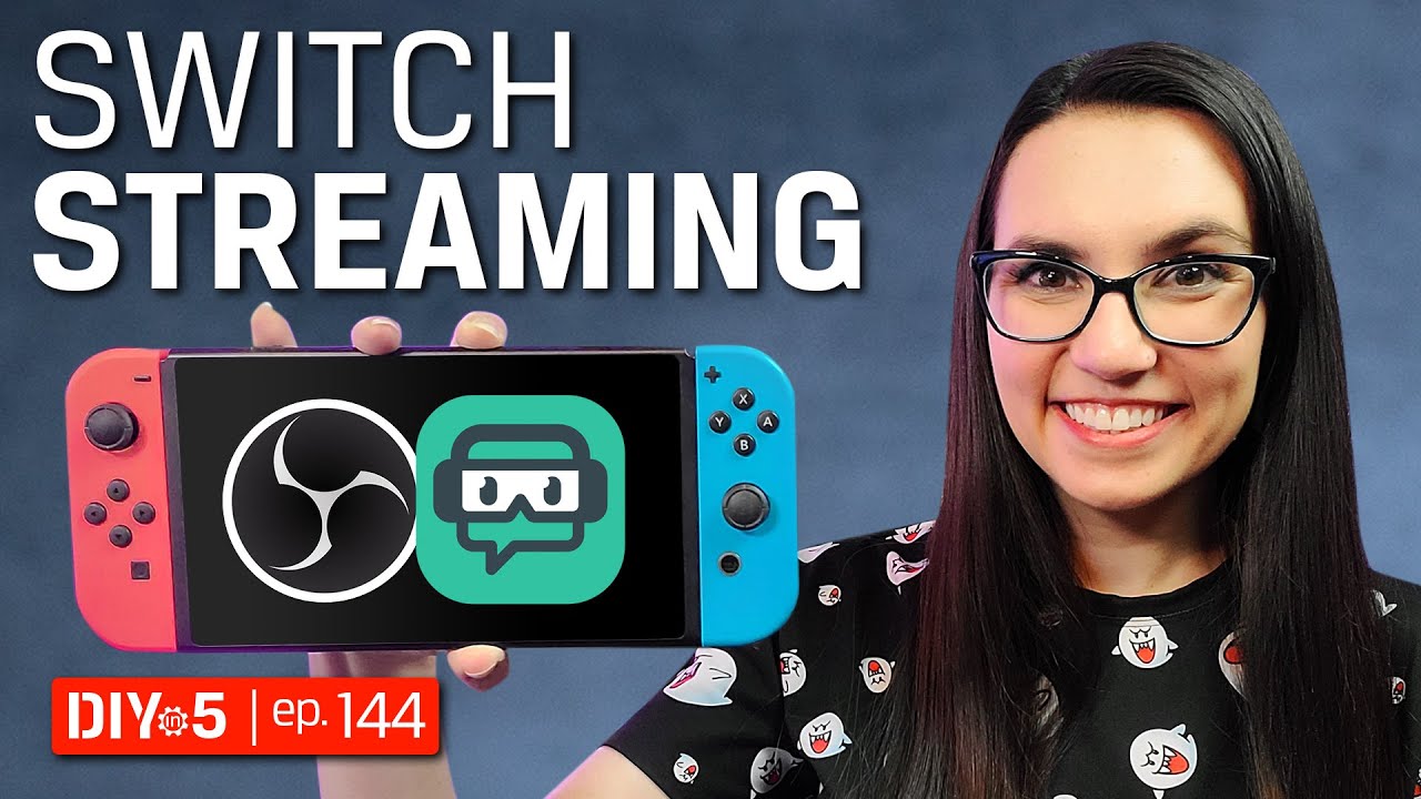 Live Streaming Tips - How to Livestream a Nintendo Switch &ndash; DIY in 5 Ep 144