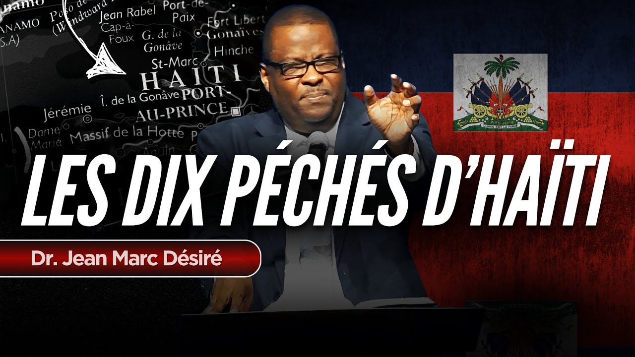 LES DIX PÉCHÉS D'HAÏTI | Dr. Jean Marc Désiré | FIN D'ANNÉE 2025 | 501 NE 48TH ST, Pompano Beach, FL
