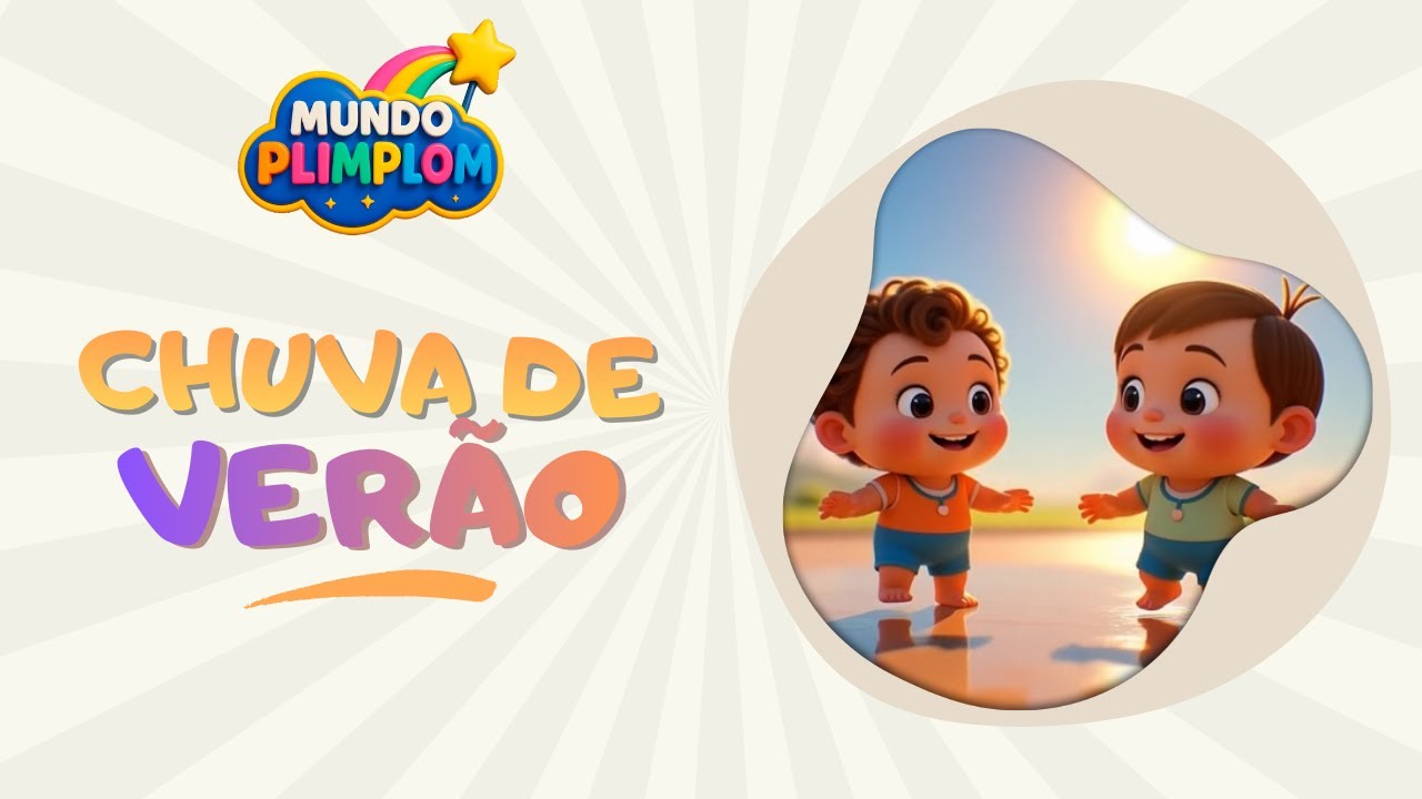 Chuva de Ver&atilde;o | M&uacute;sica Infantil Alegre para Crian&ccedil;as