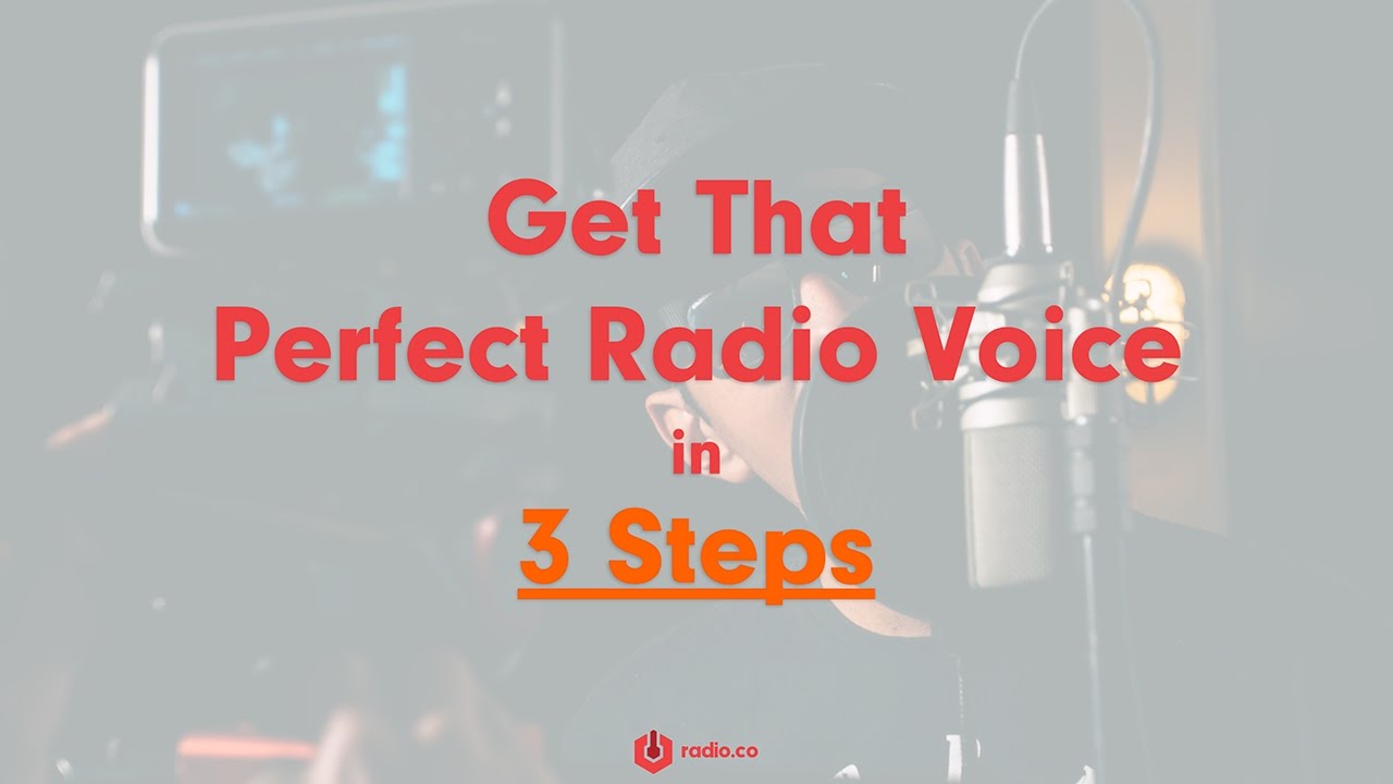 3 Steps to Get That Perfect Radio Voice