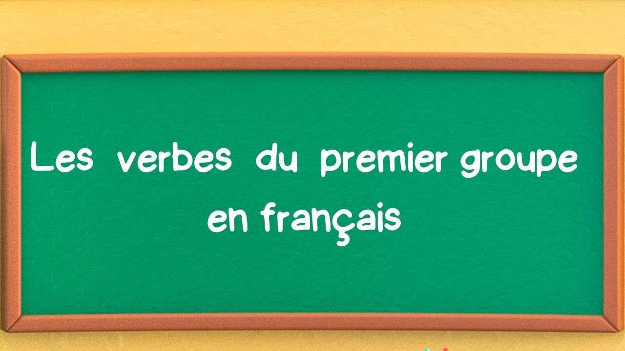 les verbes du premier groupe en français
