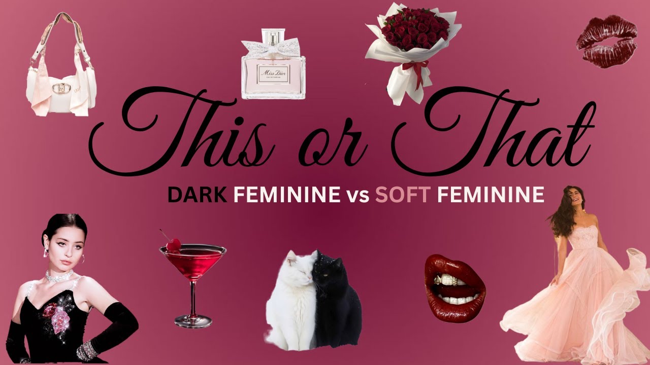 THIS OR THAT: DARK Feminine vs SOFT Feminine  🖤 💗