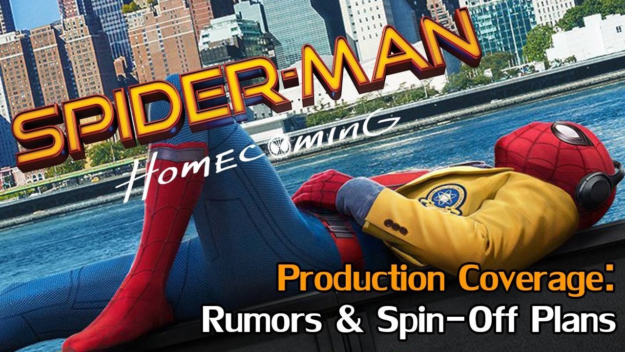 Spider-Man: The Cinematic Saga &ndash; Homecoming Production Recap & Story Rumors