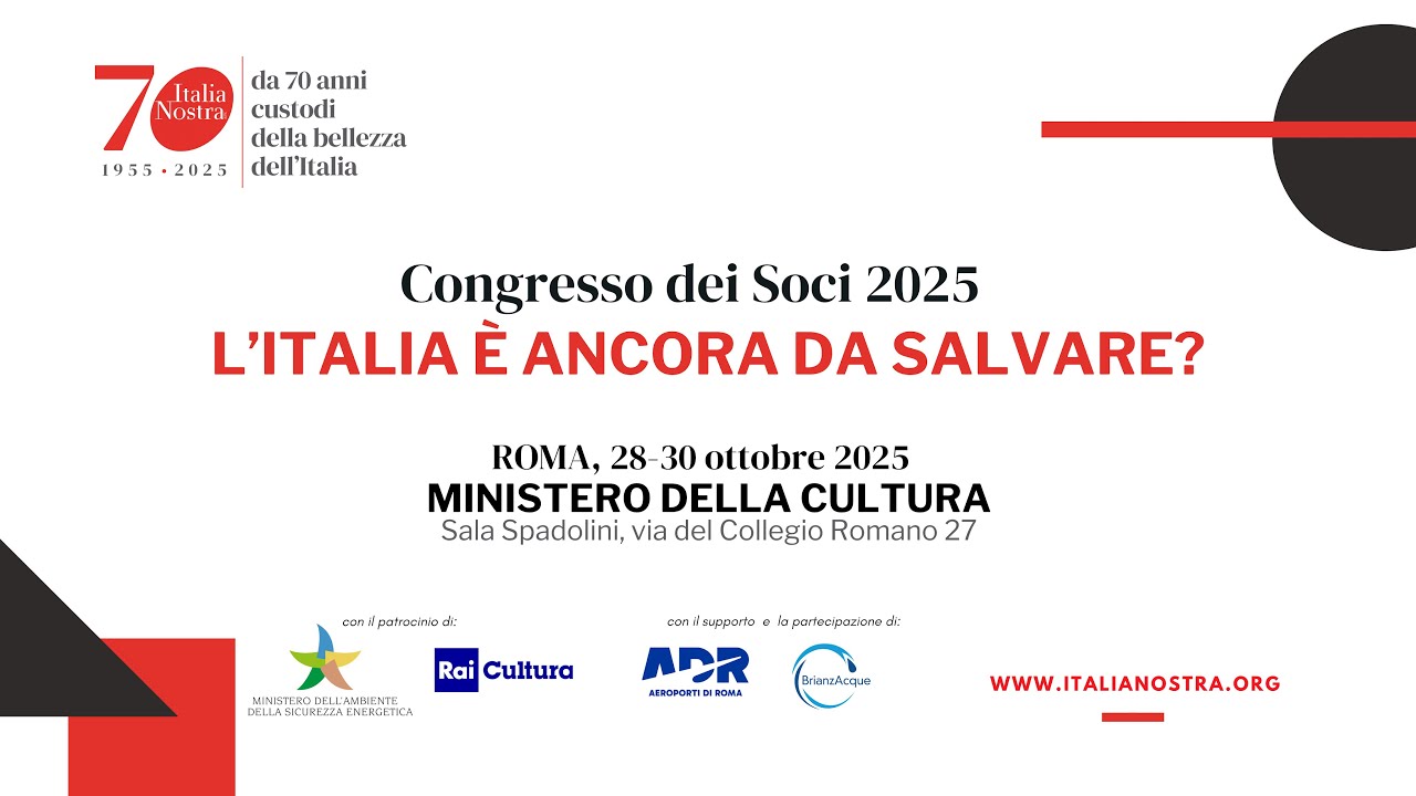 L'Italia è ancora da salvare? I Giornata congresso dei soci di Italia Nostra 2025