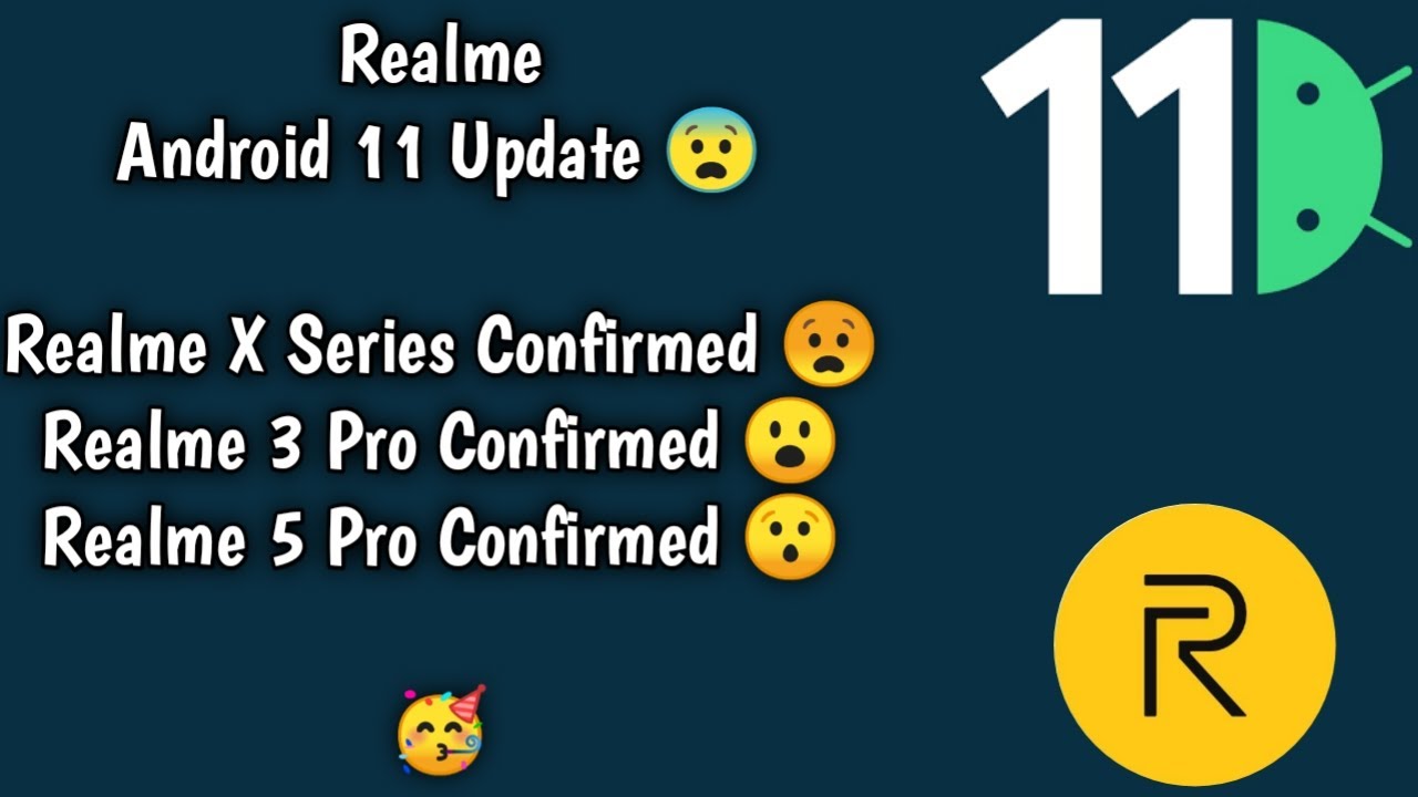 Realme Android 11 Update For Realme 3 Pro, Realme 5 Pro & Realme X Series 🙂 | Android 11 Update 🥺